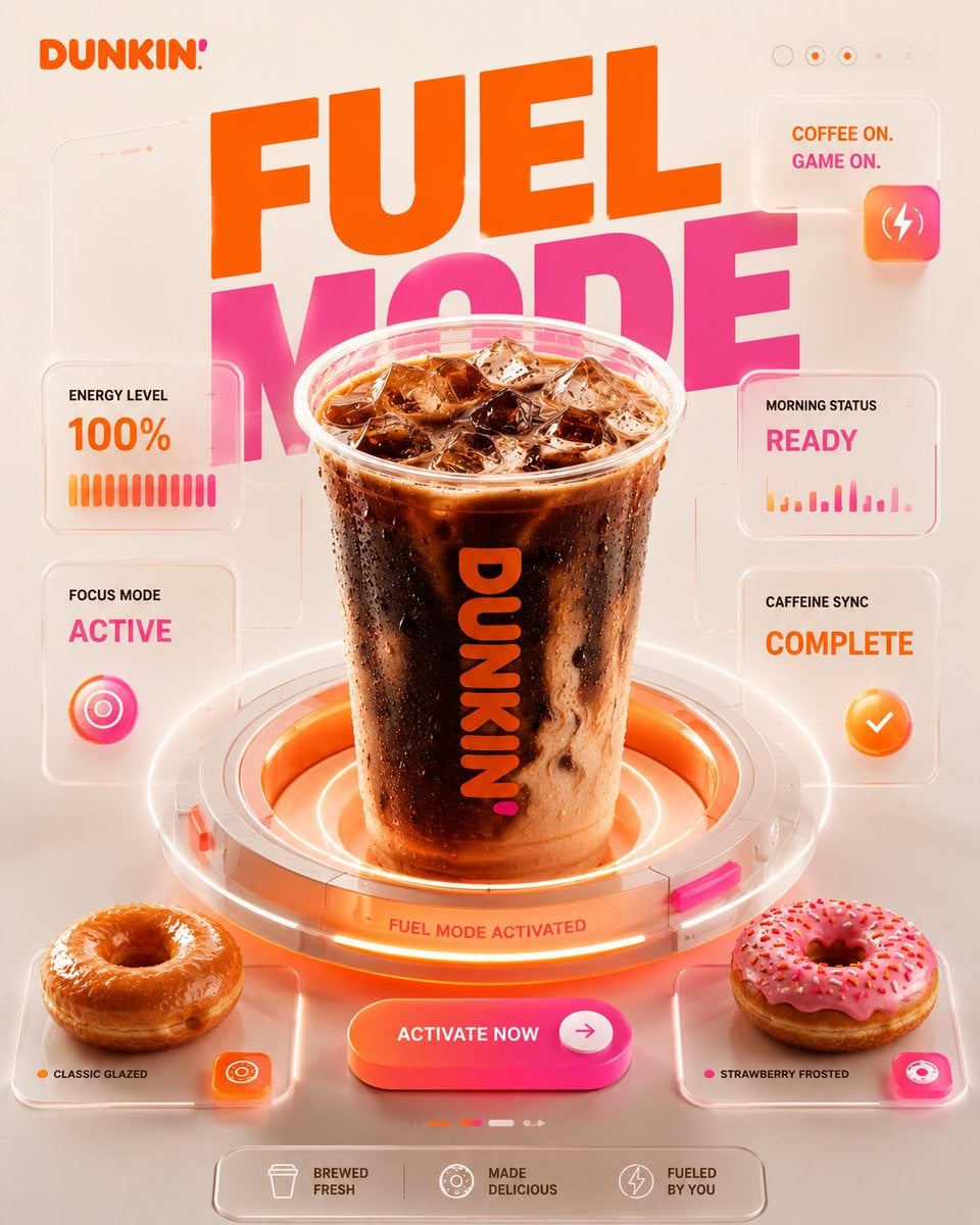 DUNKIN' — FUEL MODE

FORMAT

4:5 vertical premium SMM advertising poster

High-e